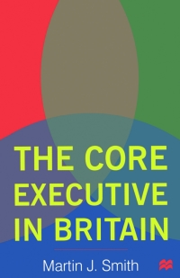 Cover image: The Core Executive in Britain 1st edition 9781349272372