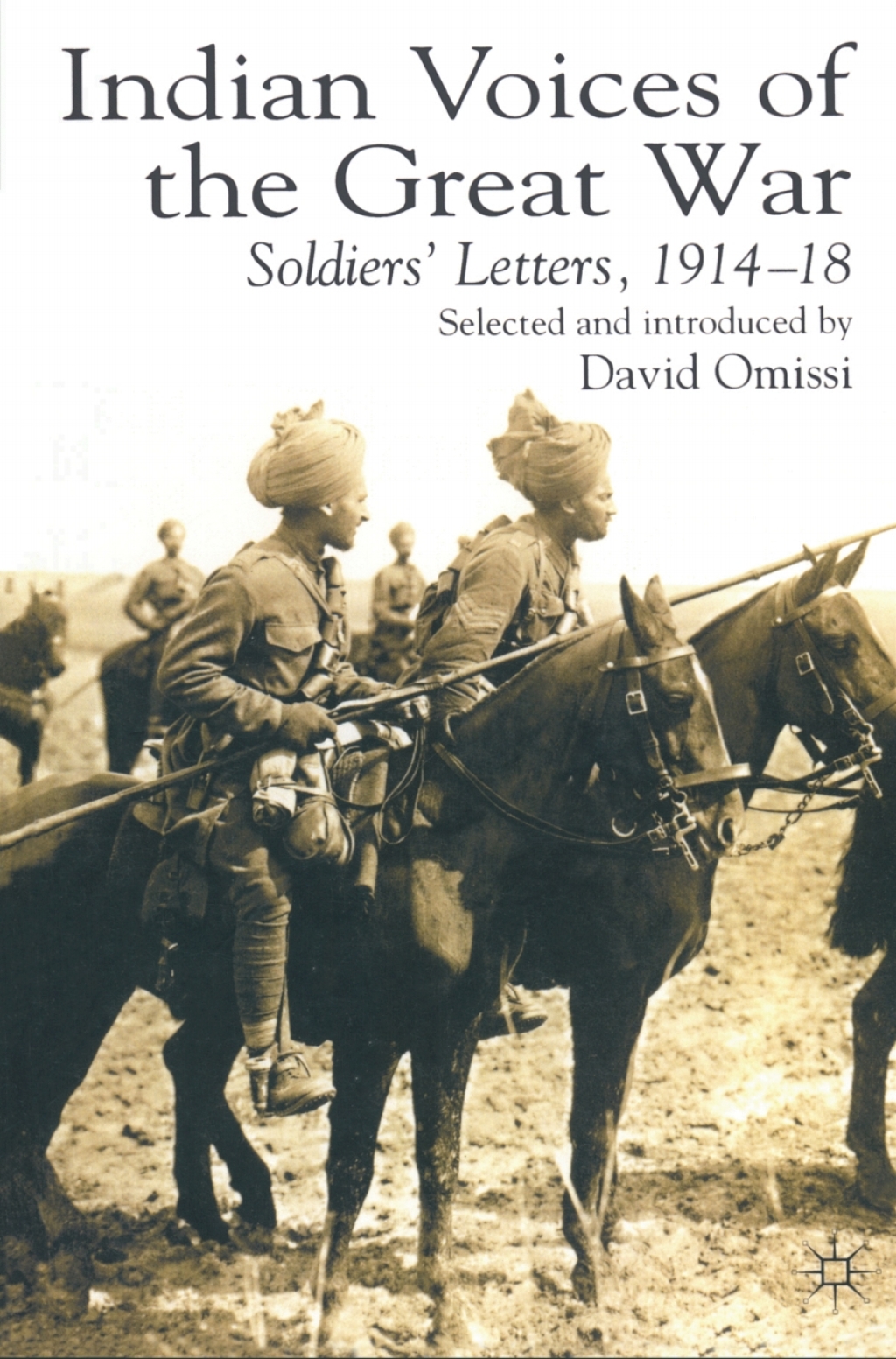 Indian Voices of the Great War Soldiers’ Letters, 1914–18 1st Edition