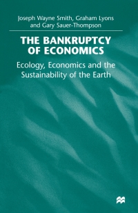 Imagen de portada: The Bankruptcy of Economics: Ecology, Economics and the Sustainability of the Earth 9780333681442