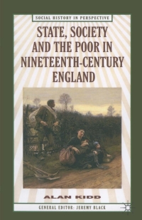 Cover image: State, Society and the Poor in Nineteenth-Century England 1st edition 9780333632536