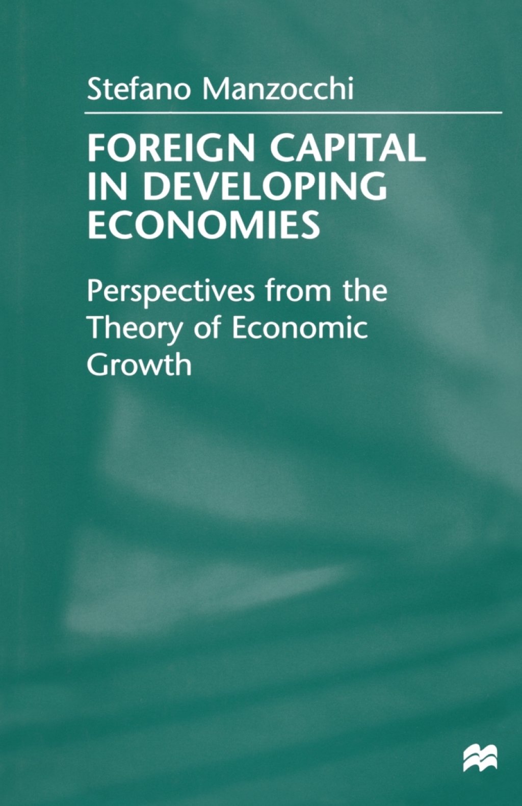 Foreign Capital In Developing Economies Perspectives from the Theory of Economic Growth