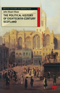 Immagine di copertina: The Political History of Eighteenth-Century Scotland 1st edition 9780333595862