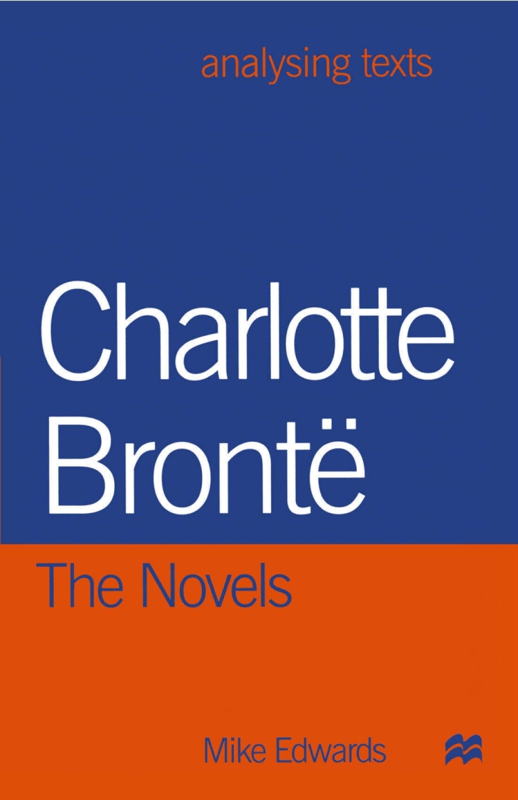 Charlotte Bronte: The Novels 1st Edition