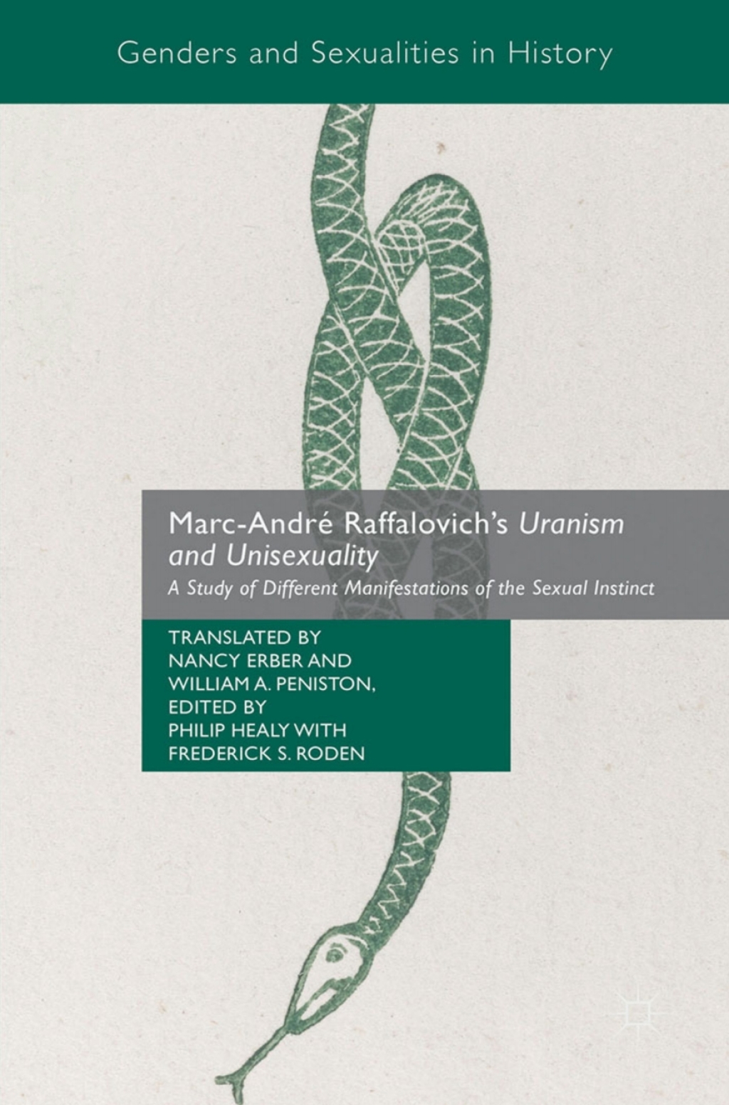 Marc-André Raffalovich’s Uranism and Unisexuality A Study of Different Manifestations of the Sexual Instinct