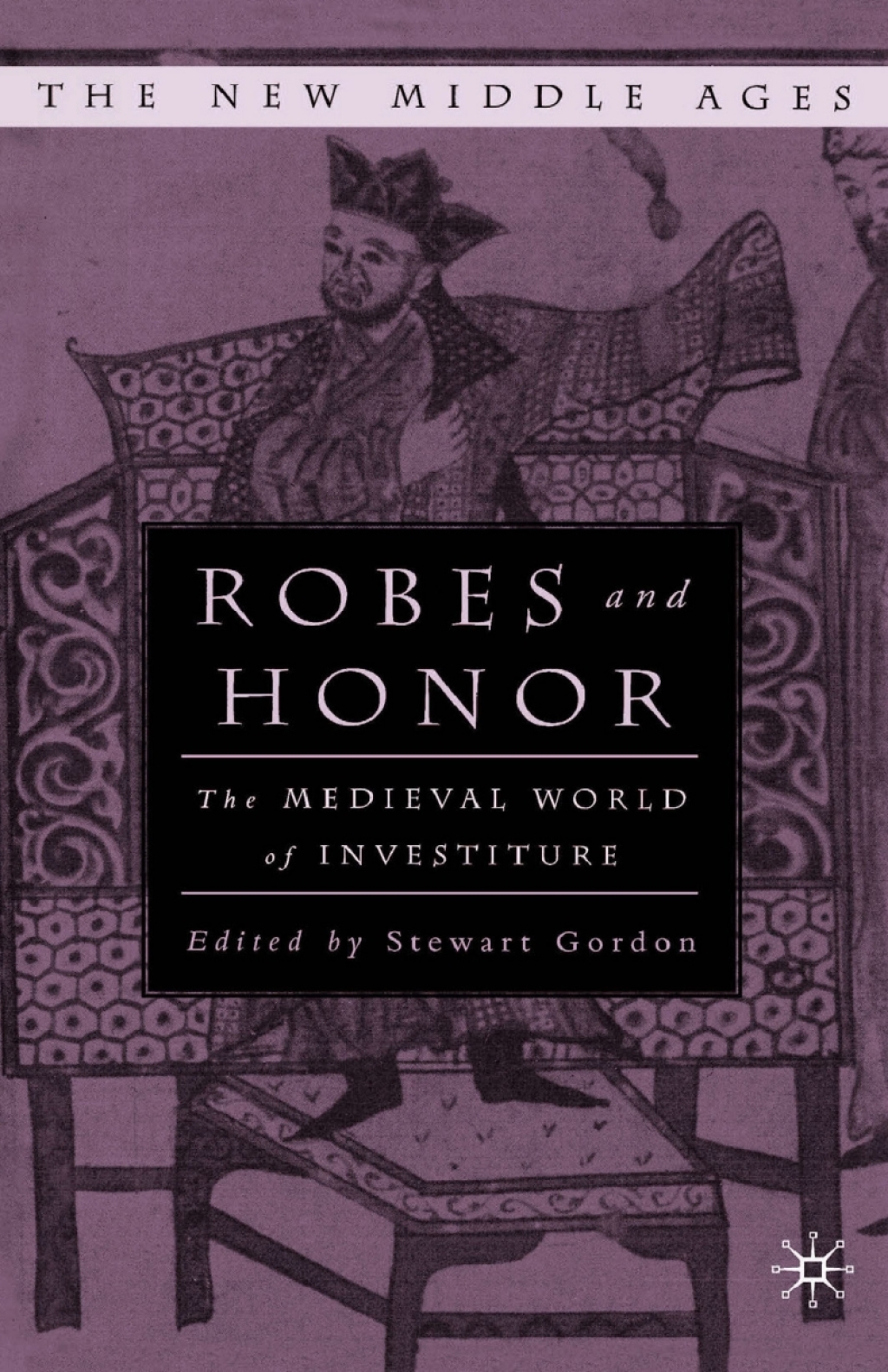 Robes and Honor The Medieval World of Investiture 1st Edition
