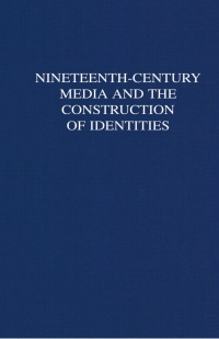 Imagen de portada: Nineteenth-Century Media and the Construction of Identities 9780312232153