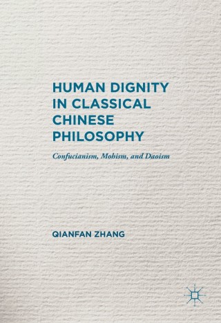 Cover image: Human Dignity in Classical Chinese Philosophy 9781137532176