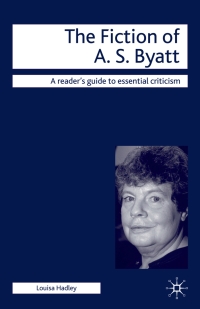 Omslagafbeelding: The Fiction of A.S. Byatt 1st edition 9780230517912