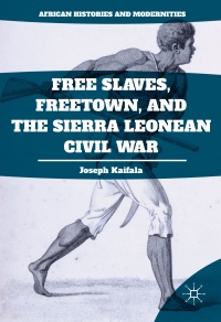 Imagen de portada: Free Slaves, Freetown, and the Sierra Leonean Civil War 9781349948536
