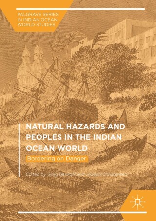 Cover image: Natural Hazards and Peoples in the Indian Ocean World 9781349948567