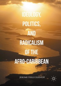 Cover image: Ideology, Politics, and Radicalism of the Afro-Caribbean 9781349948659