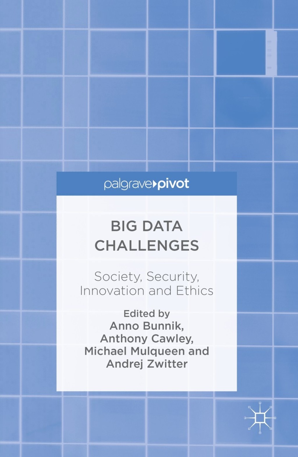 Big Data Challenges Society, Security, Innovation and Ethics