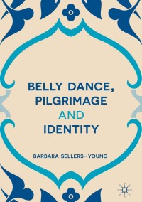 Cover image: Belly Dance, Pilgrimage and Identity 9781349949533