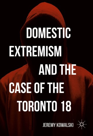 Cover image: Domestic Extremism and the Case of the Toronto 18 9781349949595