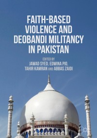 Cover image: Faith-Based Violence and Deobandi Militancy in Pakistan 9781349949656
