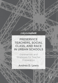 Cover image: Preservice Teachers, Social Class, and Race in Urban Schools 9781349951260