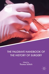 Immagine di copertina: The Palgrave Handbook of the History of Surgery 9781349952595