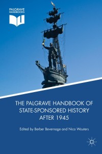 Cover image: The Palgrave Handbook of State-Sponsored History After 1945 9781349953059