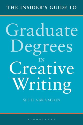 Cover image: The Insider's Guide to Graduate Degrees in Creative Writing 1st edition 9781350000407