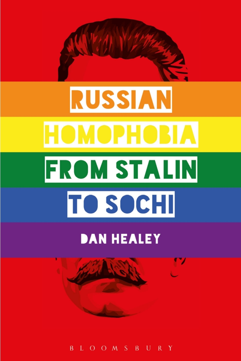 Russian Homophobia from Stalin to Sochi 1st Edition