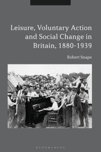 Imagen de portada: Leisure, Voluntary Action and Social Change in Britain, 1880-1939 1st edition 9781350136083