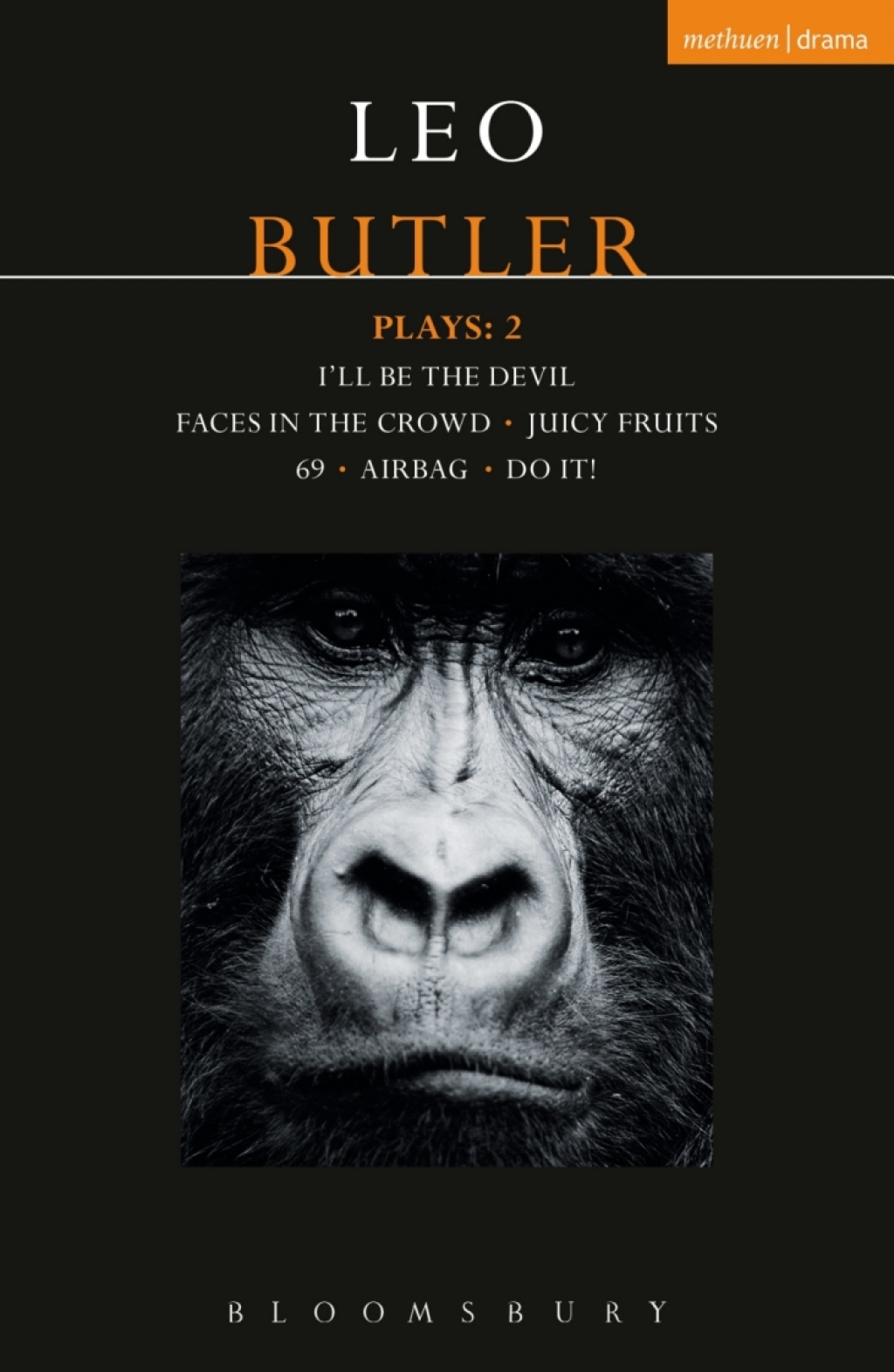 Butler Plays 2 Airbag; I’ll Be the Devil; Faces in the Crowd; Juicy Fruits; 69; Do It! 1st Edition