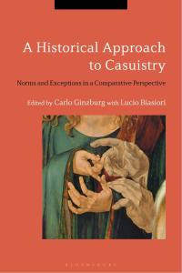 Immagine di copertina: A Historical Approach to Casuistry 1st edition 9781350006751