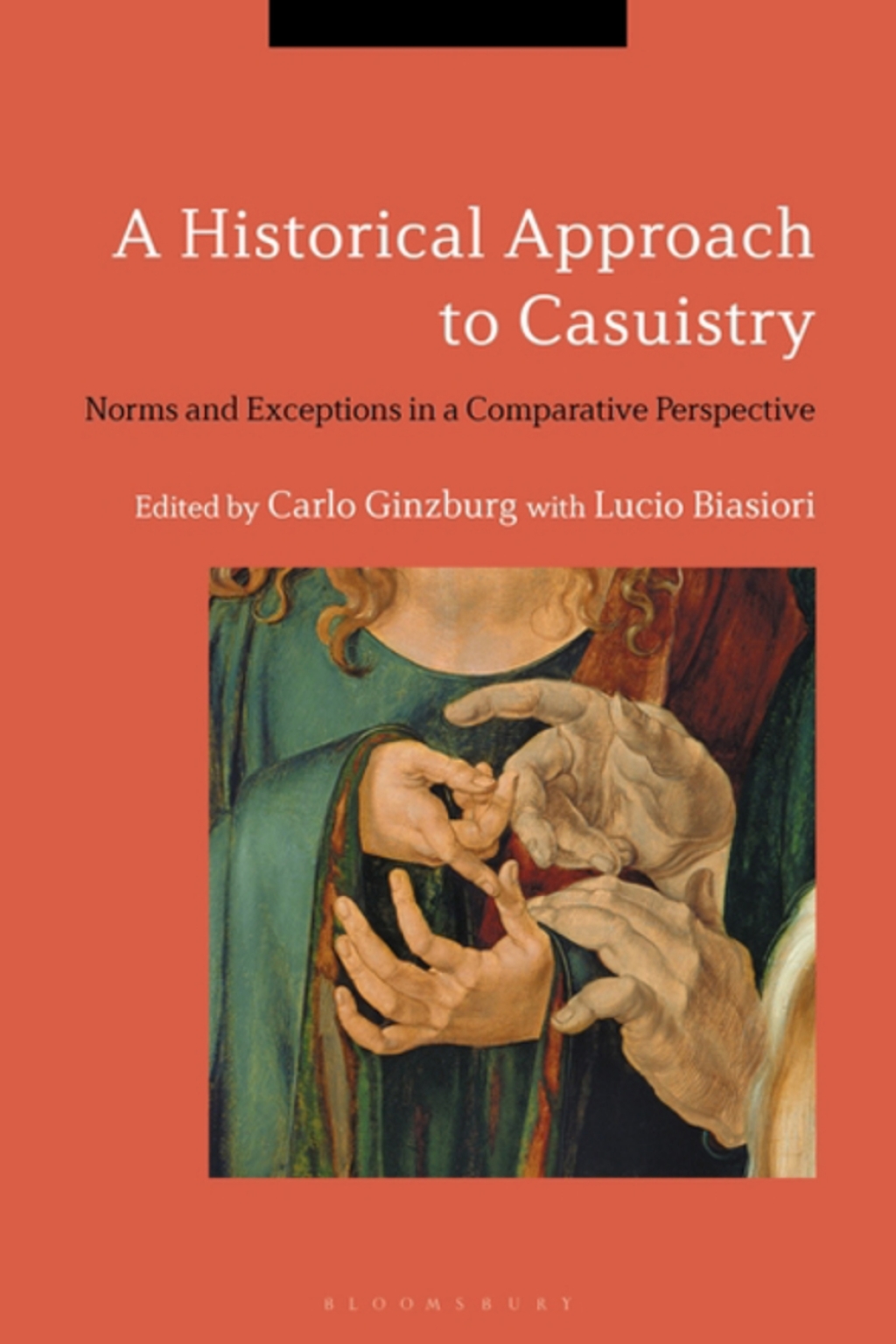A Historical Approach to Casuistry Norms and Exceptions in a Comparative Perspective 1st Edition