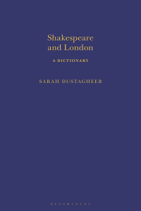 Imagen de portada: Shakespeare and London: A Dictionary 1st edition 9781350006829