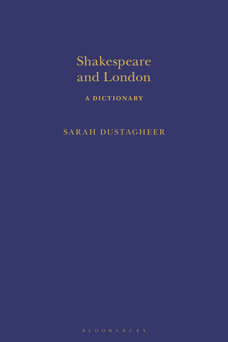 Cover image: Shakespeare and London: A Dictionary 1st edition 9781350006829