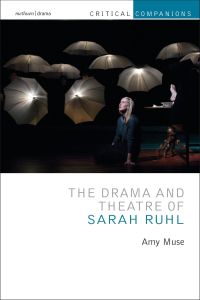 Imagen de portada: The Drama and Theatre of Sarah Ruhl 1st edition 9781350147539
