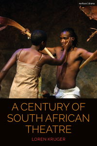 Cover image: A Century of South African Theatre 1st edition 9781350008014