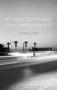 表紙画像: Retroactivity and Contemporary Art 1st edition 9781350009974