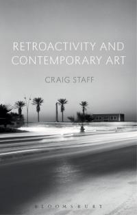 صورة الغلاف: Retroactivity and Contemporary Art 1st edition 9781350009974