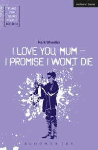 Cover image: I Love You, Mum - I Promise I Won't Die 1st edition 9781350011281