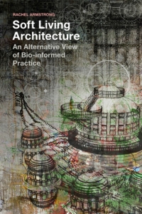 Cover image: Soft Living Architecture 1st edition 9781350011359