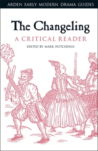 Cover image: The Changeling: A Critical Reader 1st edition 9781350011403