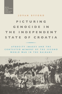 Omslagafbeelding: Picturing Genocide in the Independent State of Croatia 1st edition 9781350015968
