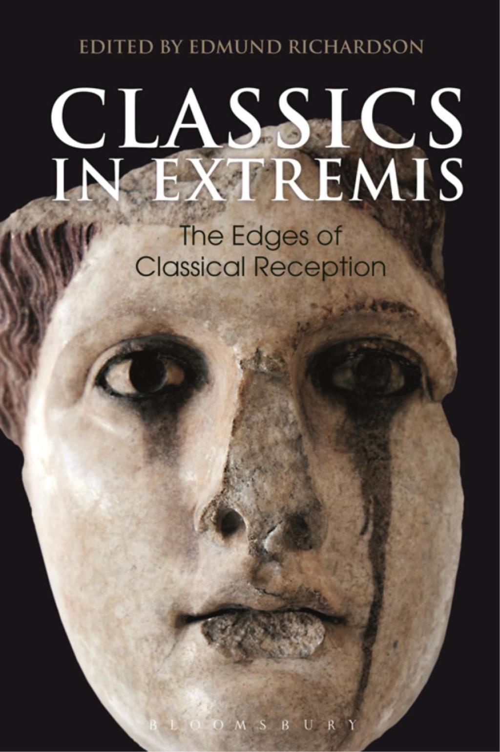 Classics in Extremis The Edges of Classical Reception 1st Edition