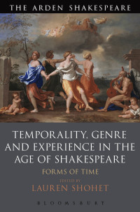Imagen de portada: Temporality, Genre and Experience in the Age of Shakespeare 1st edition 9781350126558