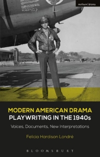 Omslagafbeelding: Modern American Drama: Playwriting in the 1940s 1st edition 9781350215450