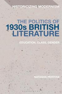 Cover image: The Politics of 1930s British Literature 1st edition 9781350143210