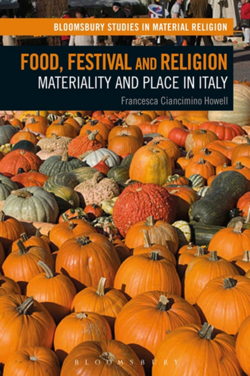 Food, Festival and Religion Materiality and Place in Italy 1st Edition