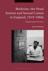 Cover image: Medicine, the Penal System and Sexual Crimes in England, 1919-1960s 1st edition 9781350118911