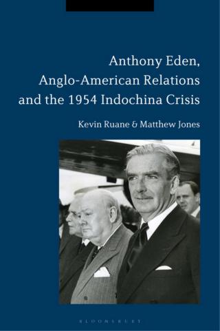 Omslagafbeelding: Anthony Eden, Anglo-American Relations and the 1954 Indochina Crisis 1st edition 9781350021198