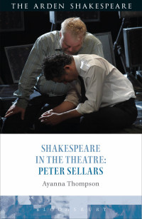 Cover image: Shakespeare in the Theatre: Peter Sellars 1st edition 9781350140066