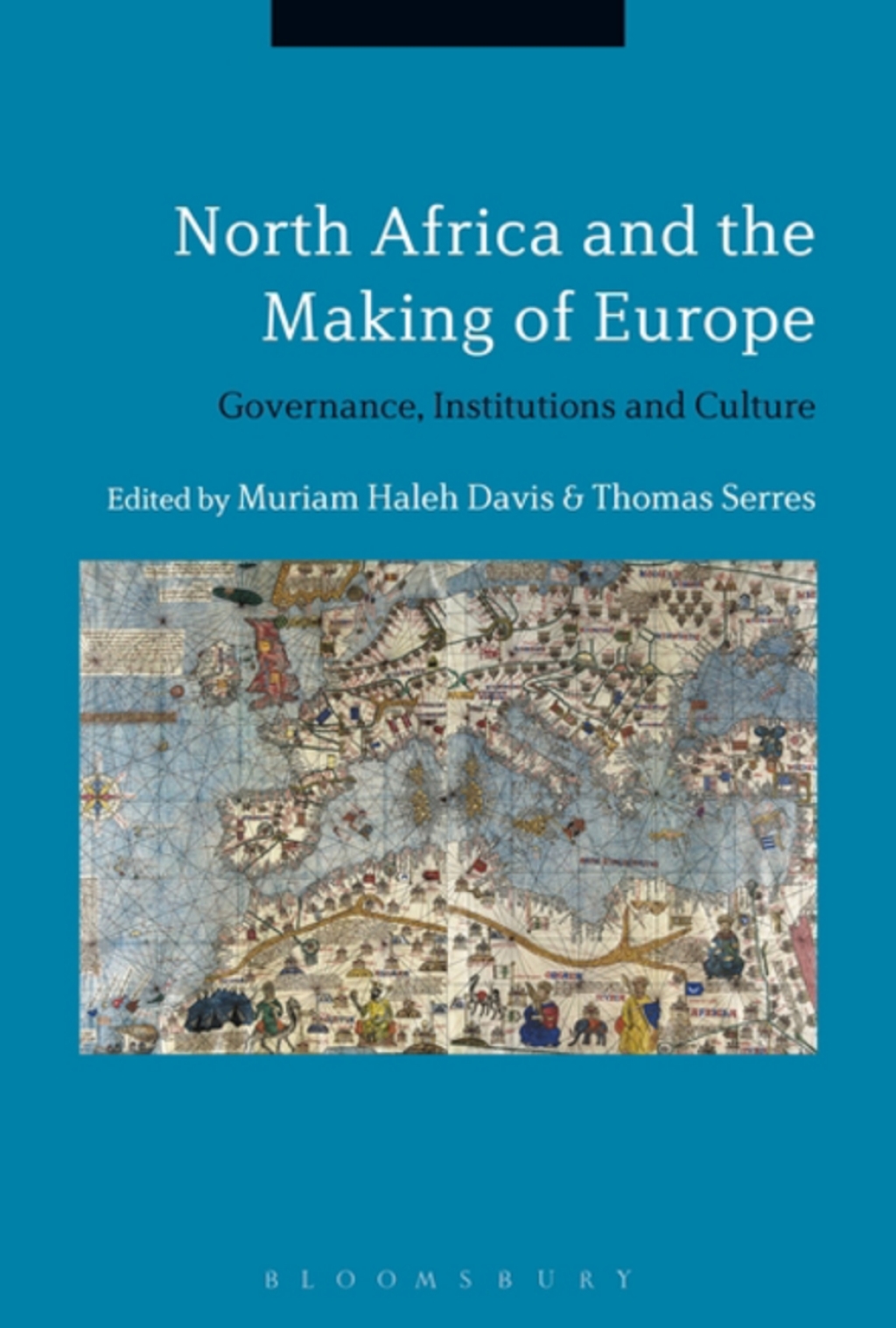 North Africa and the Making of Europe Governance, Institutions and Culture 1st Edition