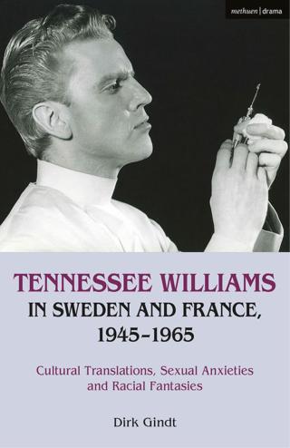 表紙画像: Tennessee Williams in Sweden and France, 1945–1965 1st edition 9781350178717