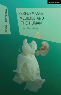 Imagen de portada: Performance, Medicine and the Human 1st edition 9781350022157