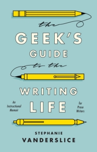 Titelbild: The Geek’s Guide to the Writing Life 1st edition 9781350023550